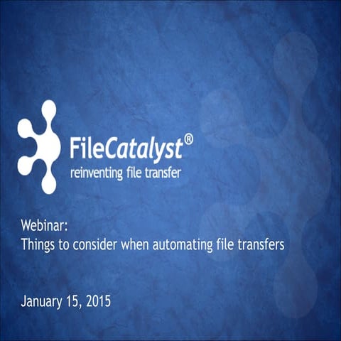 Automating file transfers January 2015 webinar
