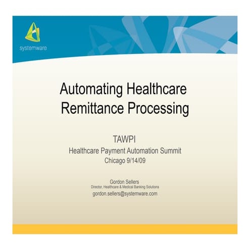 Automating Healthcare Payment and Claims Remittance Processing - Systemware's...