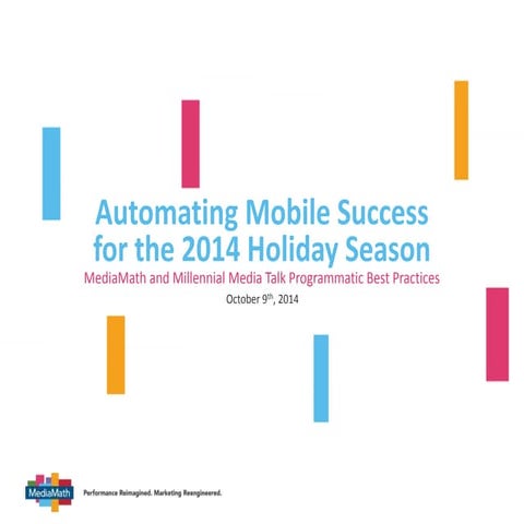 Automating Mobile Success for the Holiday Season - MediaMath and Millennial M...
