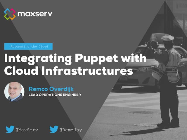 Integrating Puppet with Cloud Infrastructures-Remco Overdijk