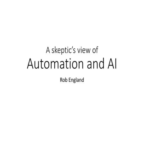 A skeptic's view of Automation and AI