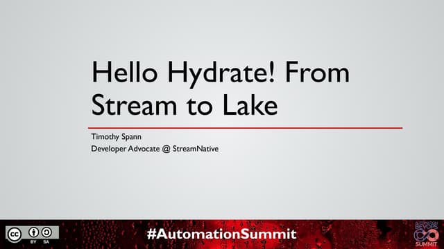 Automation + dev ops summit   hail hydrate! from stream to lake