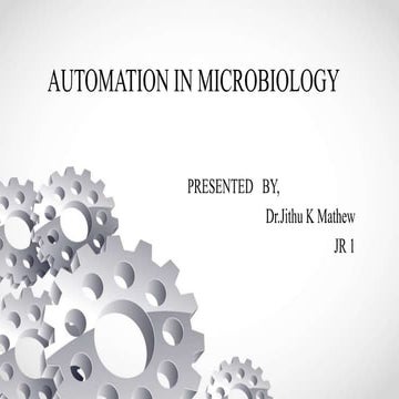 AUTOMATION IN MICROBIOLOGY 