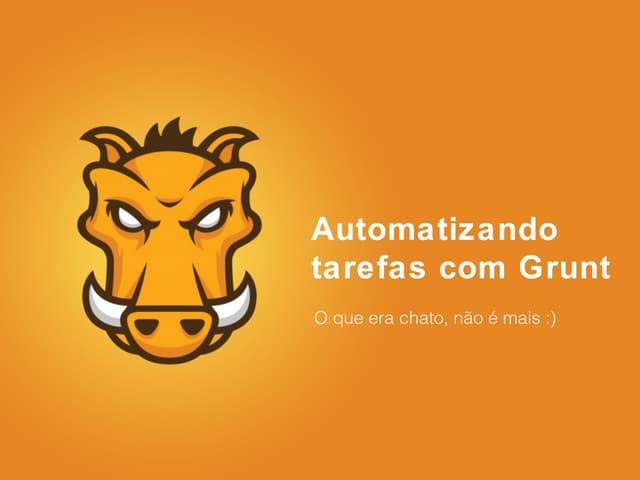 Automatizando tarefas com grunt - O...