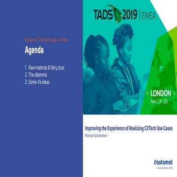 TADSummit EMEA 2019, Improving the Experience of Realizing CXTech Use Cases