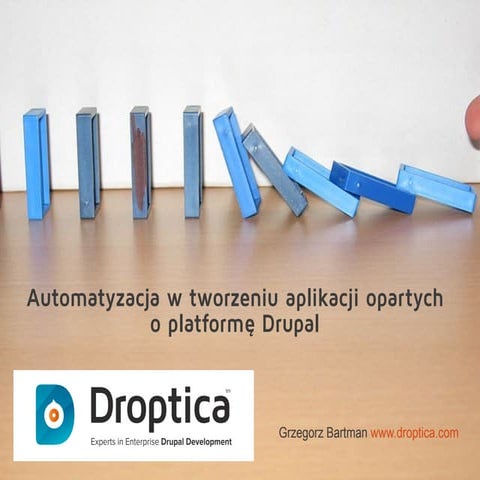Automatyzacja w tworzeniu aplikacji opartych Drupala