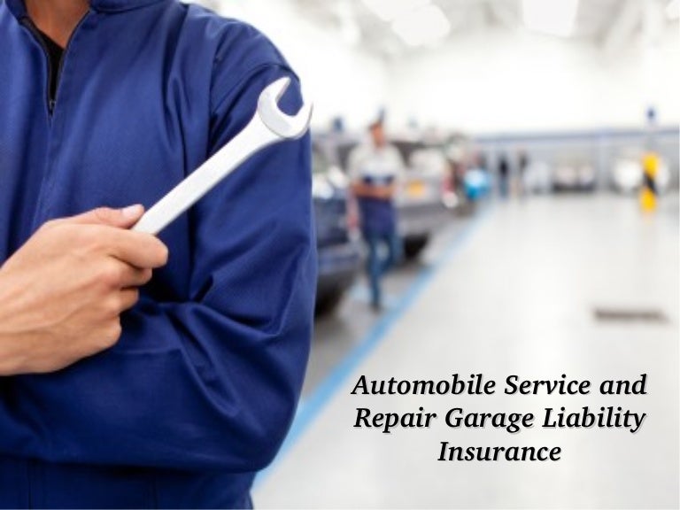 Automobile service and repair garage liability insurance