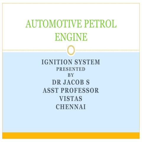 AUTOMOTIVE PETROL ENGINE-IGNITION SYSTEM.pptx