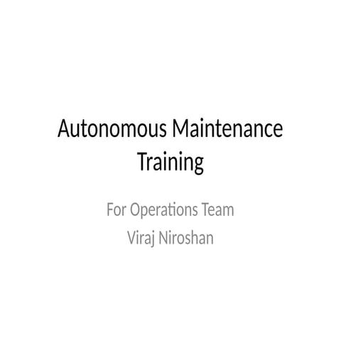 Autonomous Maintenance for Engineers and Operators
