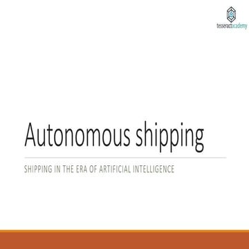Autonomous shipping