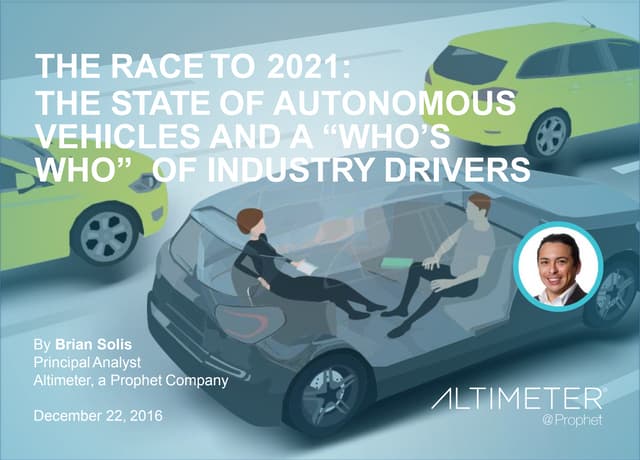 The Race to 2021: The State of Autonomous Vehicles and a "Who's Who" of Industry Drivers