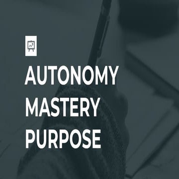 Autonomy Mastery Purpose