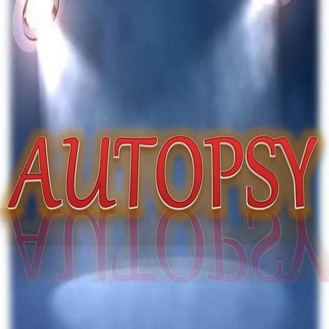 Autopsy and embalming
