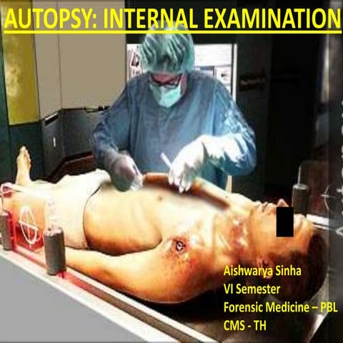 Autopsy internal examination, Forensic Medicine, Post-mortem Examination