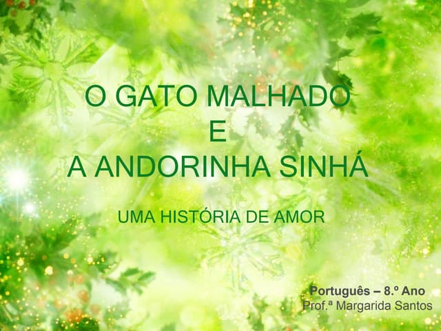 O Gato Malhado e a Andorinha Sinhá ...