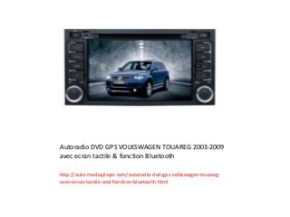 Autoradio dvd gps volkswagen touareg 2003 2009 avec ecran