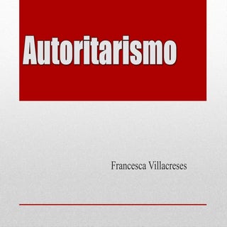 Autoritarismo y características.