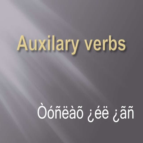 Auxilary verbs - Туслах үйл үгс