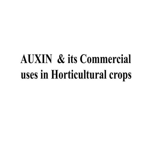 Auxin Plant Growth Regulaors in Horticulture