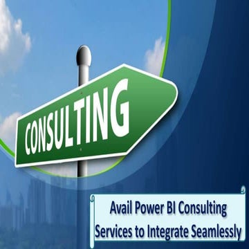 Avail Power BI Consulting Services to Integrate Seamlessly