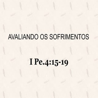 Avaliando os sofrimentos