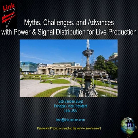 Myths, Challenges and Advances in Power & Signal Distribution for Live Event ...
