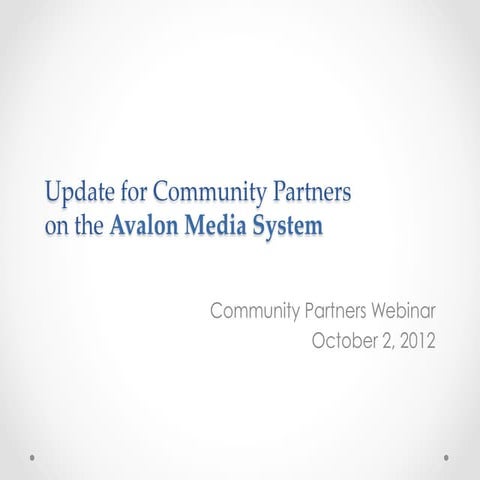 Avalon Media System Community Update Webinar 