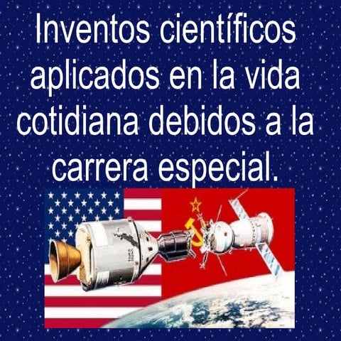 Avances científicos debido a la carrera espacial.
