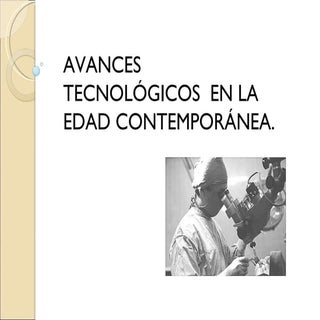 Avances en la edad contemporánea. 