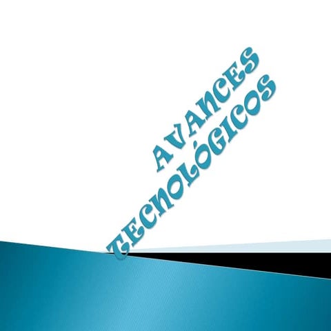 Avances tecnológicos