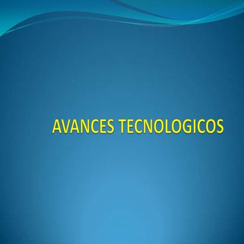 Avances tecnologicos diapositivas