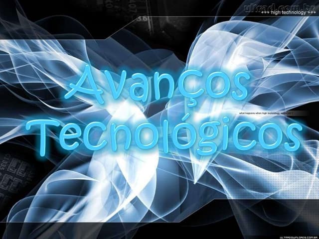 Avanços tecnológicos