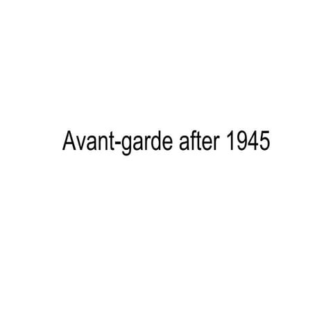 Avant garde art after 1945 (Selectivity)