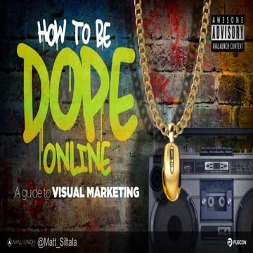 How to be dope online - A guide to visual marketing