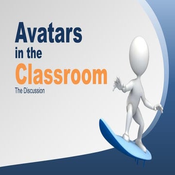 Avatars in the classroom