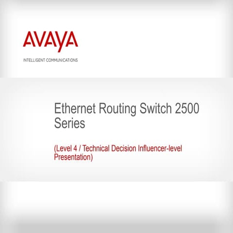 Avaya ethernet routing switch 2500 series   product presentation [level 4 - t...