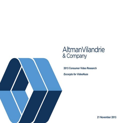 Altman Vilandrie & Co. 2013 Consumer Video Research Excerpts