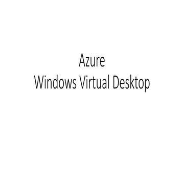 Comprehensive Overview of Windows Virtual Desktop on Azure Cloud | PPTX