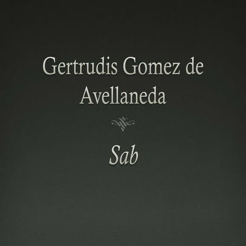 Gertrudis Gomez de Avellaneda - Sab