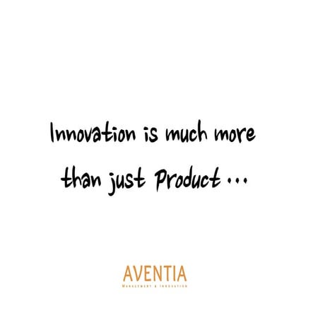 "Innovation" is much more than just "product innovation" ...