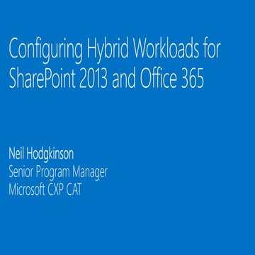 Configuring Hybrid Workloads for SharePoint 2013 and O365 by Neil Hodgkinson