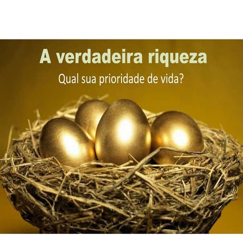 A verdadeira riqueza