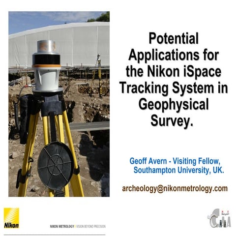 Potential Applications for the Nikon iSpace Tracking System in Geophysical Su...
