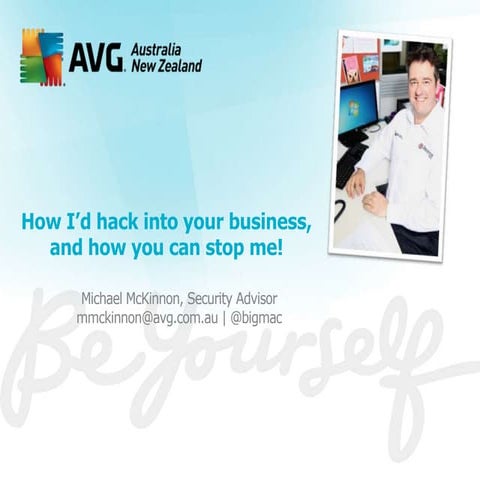 How I'd hack into your business and how you can stop me!