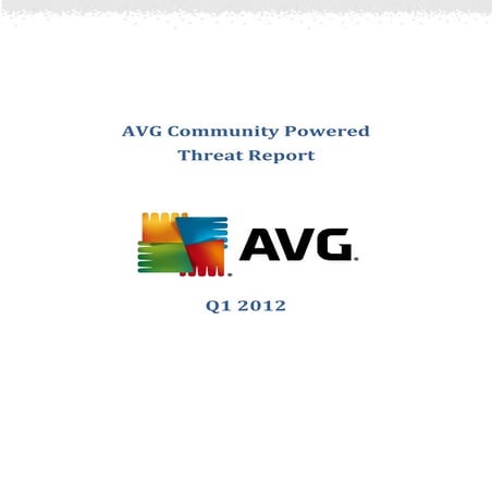 AVG Community Powered Threat Report: Q1 2012