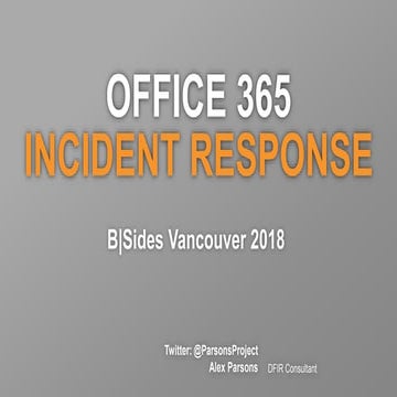 Office 365 incident Response: BSides Vancouver 2018