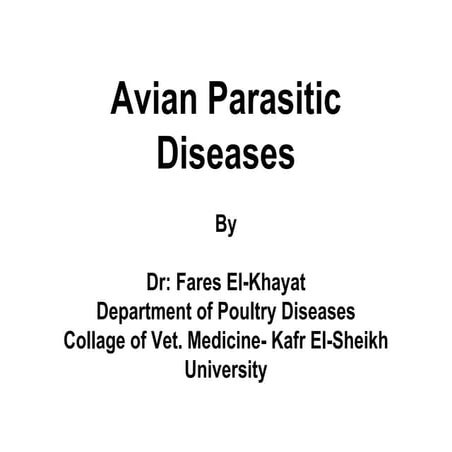 Avian parasitic diseases Dr Fares El-Khayat