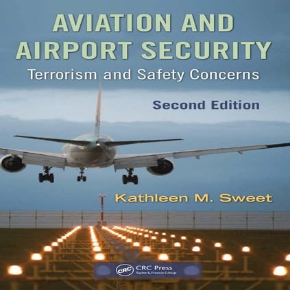 Aviation and Airport Security _ Terrorism and Safety Concerns, Second Edition...
