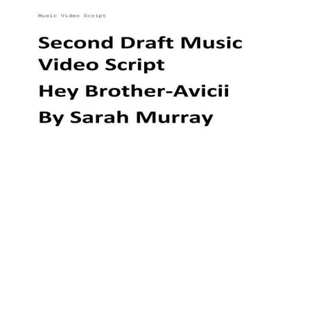 Second Script Draft- Avicii- Hey Brother (Sarah Murray_