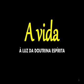A vida à luz da doutrina espírits_2...